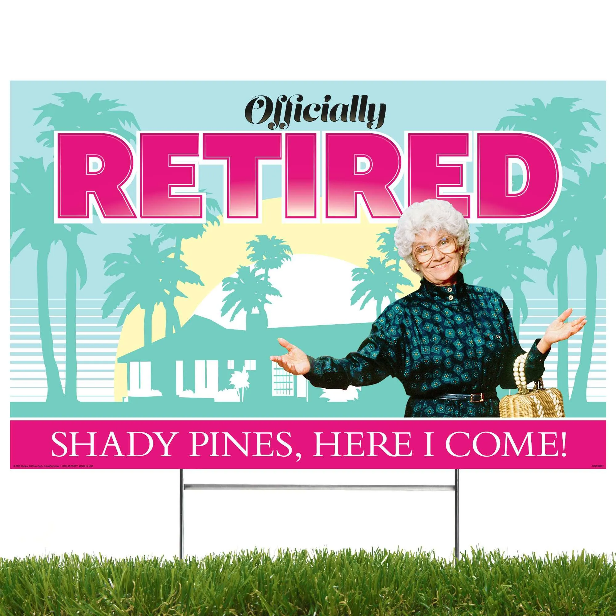 Golden Girls Retirement Yard Sign - Officially Retired Shady Pines Here I Come