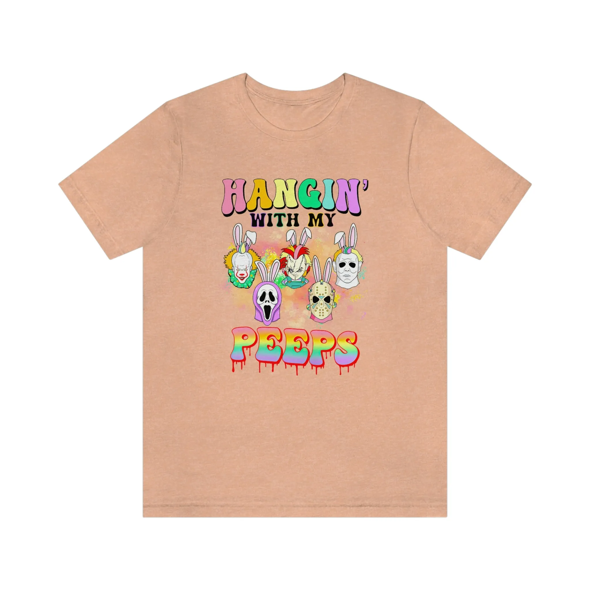 "Hangin' with my Peeps" Colorful Tee - Unisex Shirt