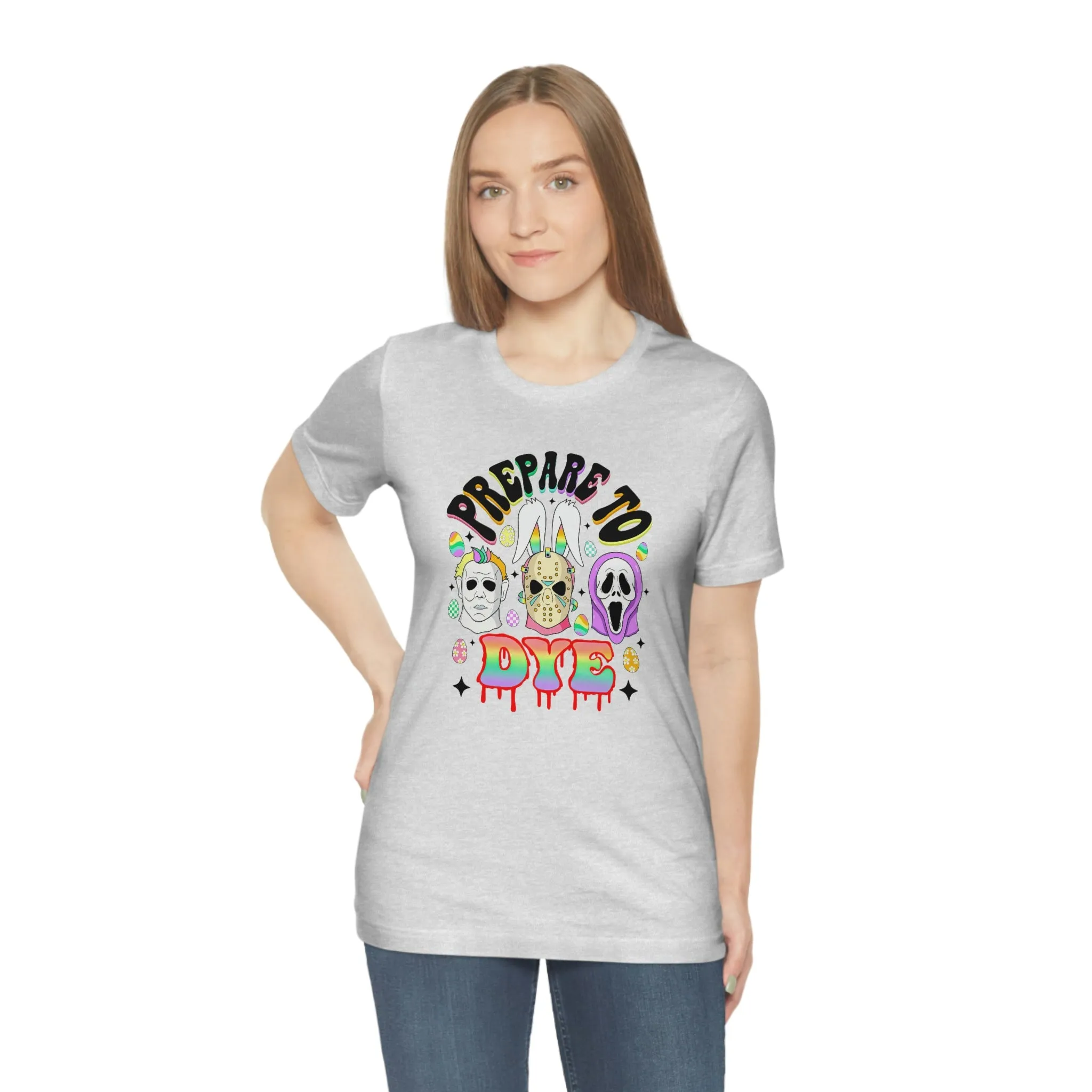 "Prepare to Dye" Colorful Horror Tee - Unisex Shirt