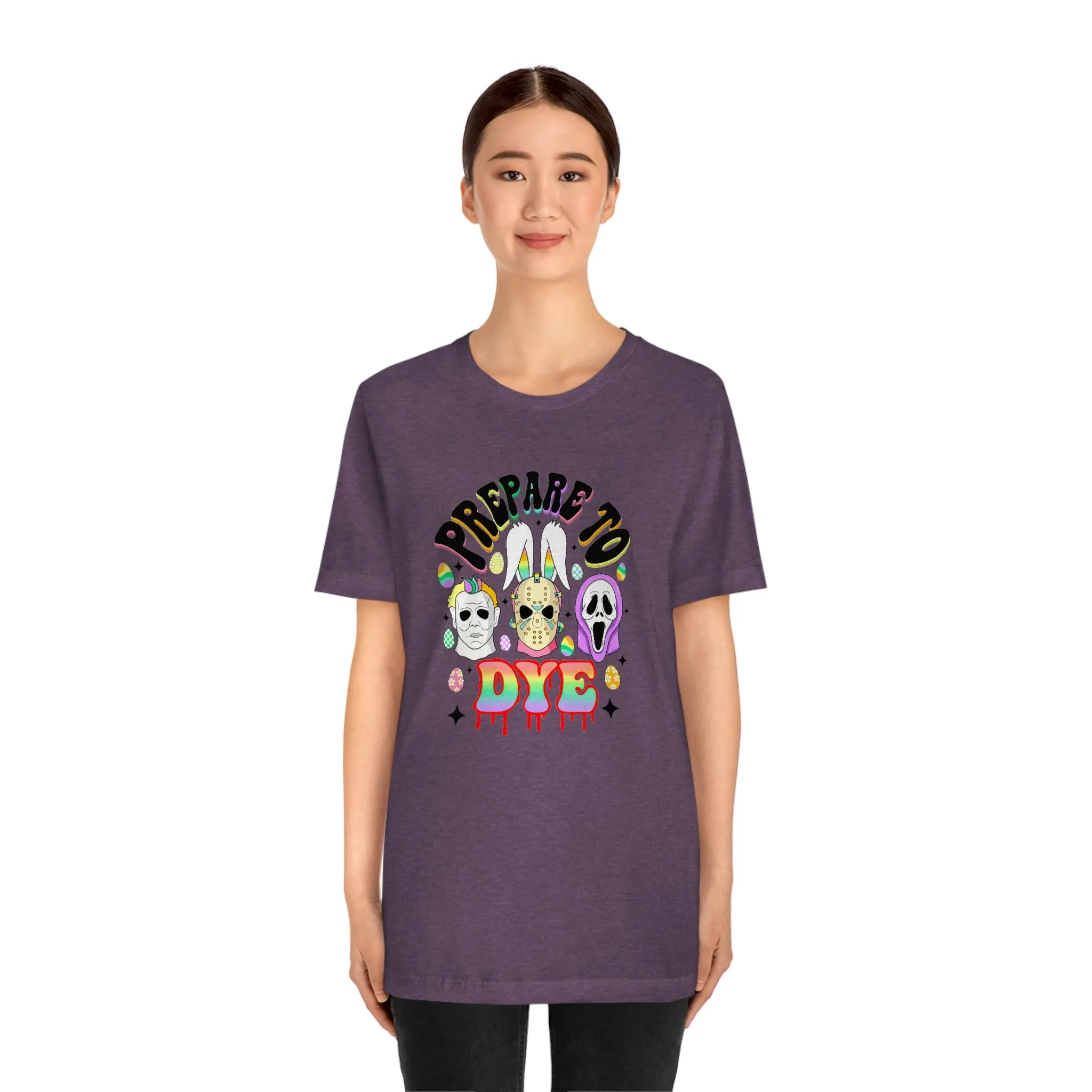 "Prepare to Dye" Colorful Horror Tee - Unisex Shirt