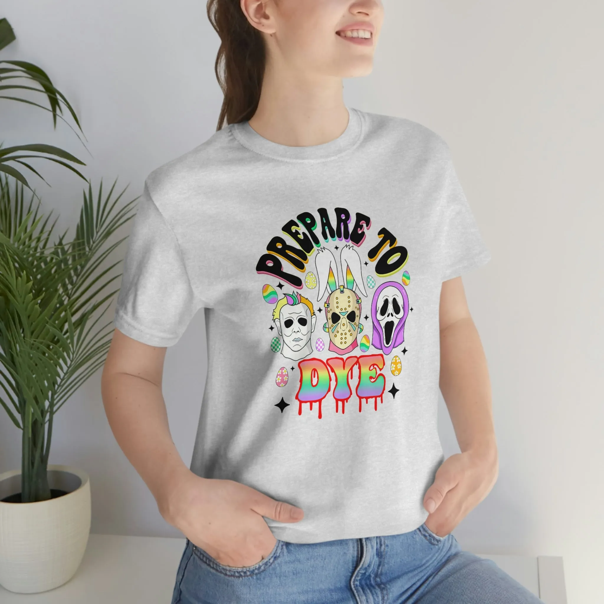 "Prepare to Dye" Colorful Horror Tee - Unisex Shirt