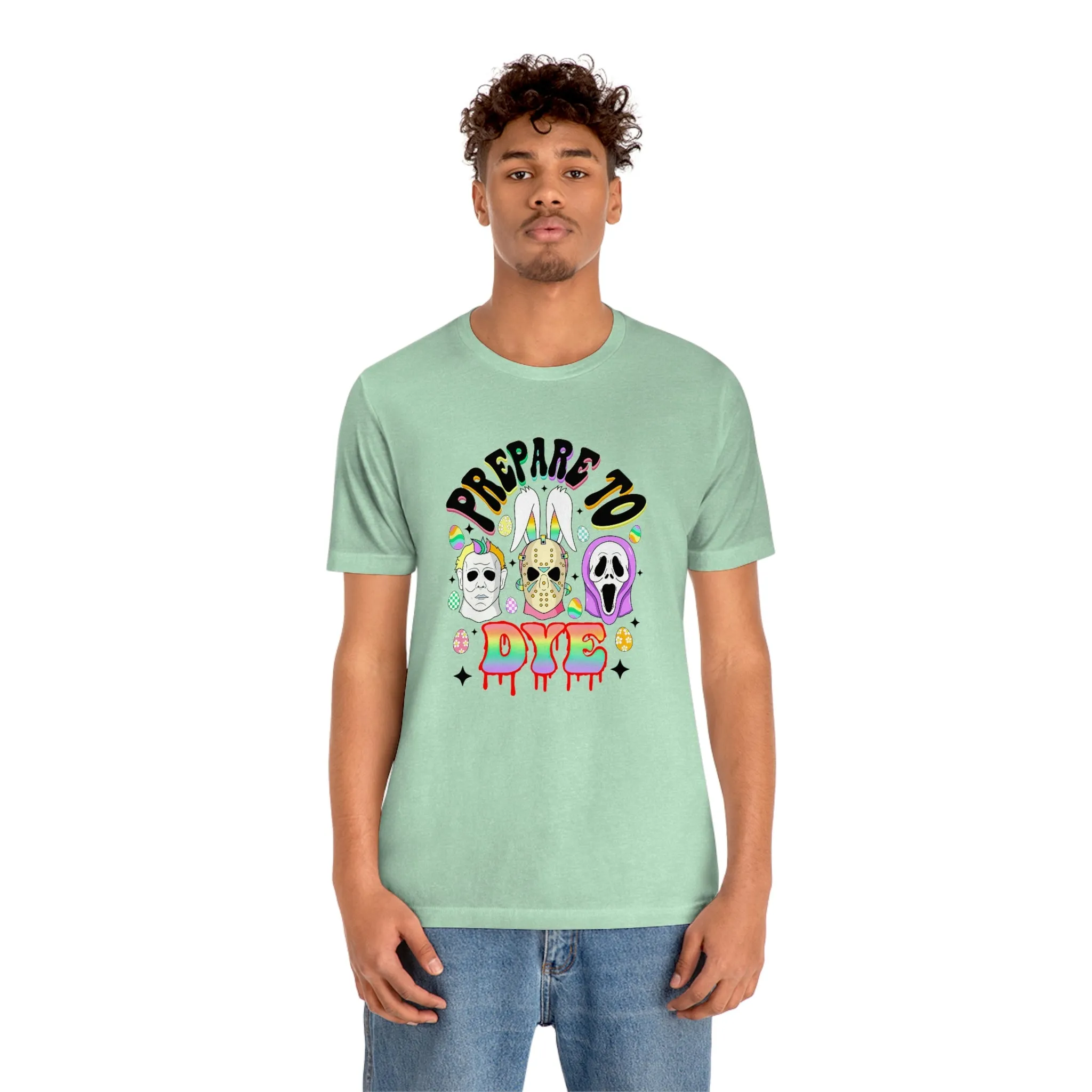 "Prepare to Dye" Colorful Horror Tee - Unisex Shirt