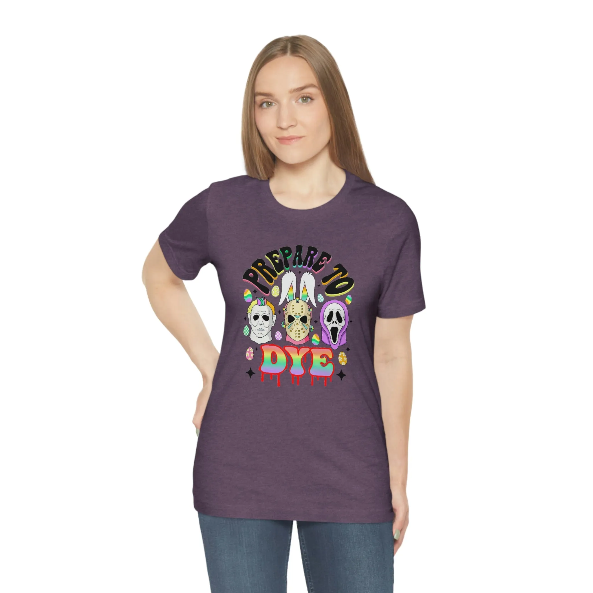 "Prepare to Dye" Colorful Horror Tee - Unisex Shirt