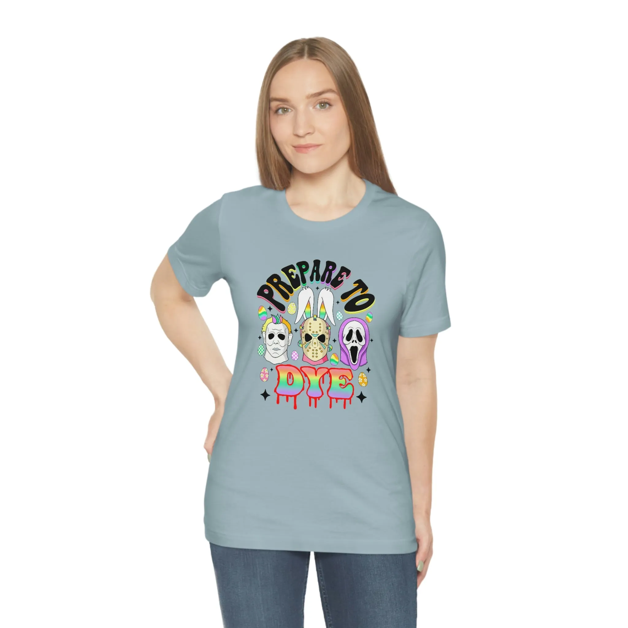 "Prepare to Dye" Colorful Horror Tee - Unisex Shirt