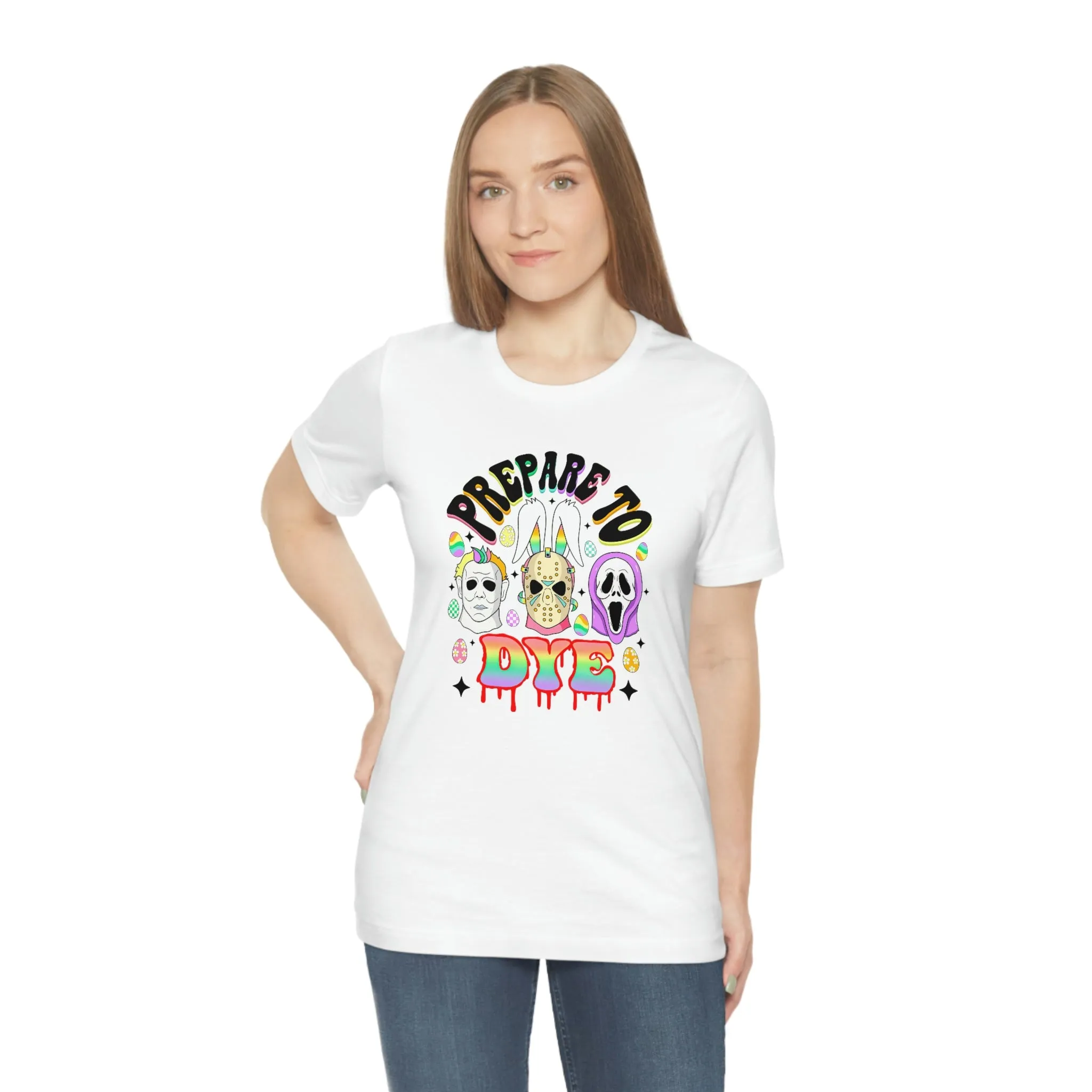 "Prepare to Dye" Colorful Horror Tee - Unisex Shirt