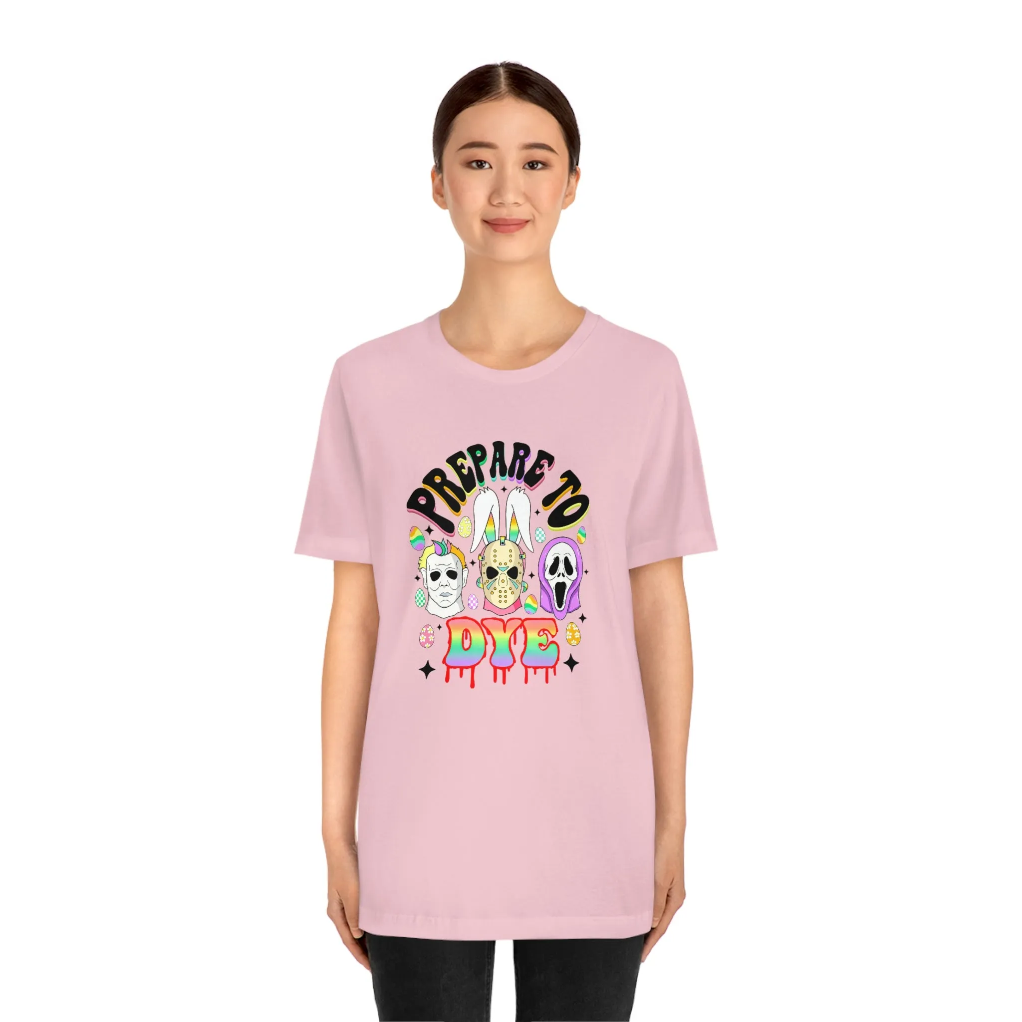 "Prepare to Dye" Colorful Horror Tee - Unisex Shirt