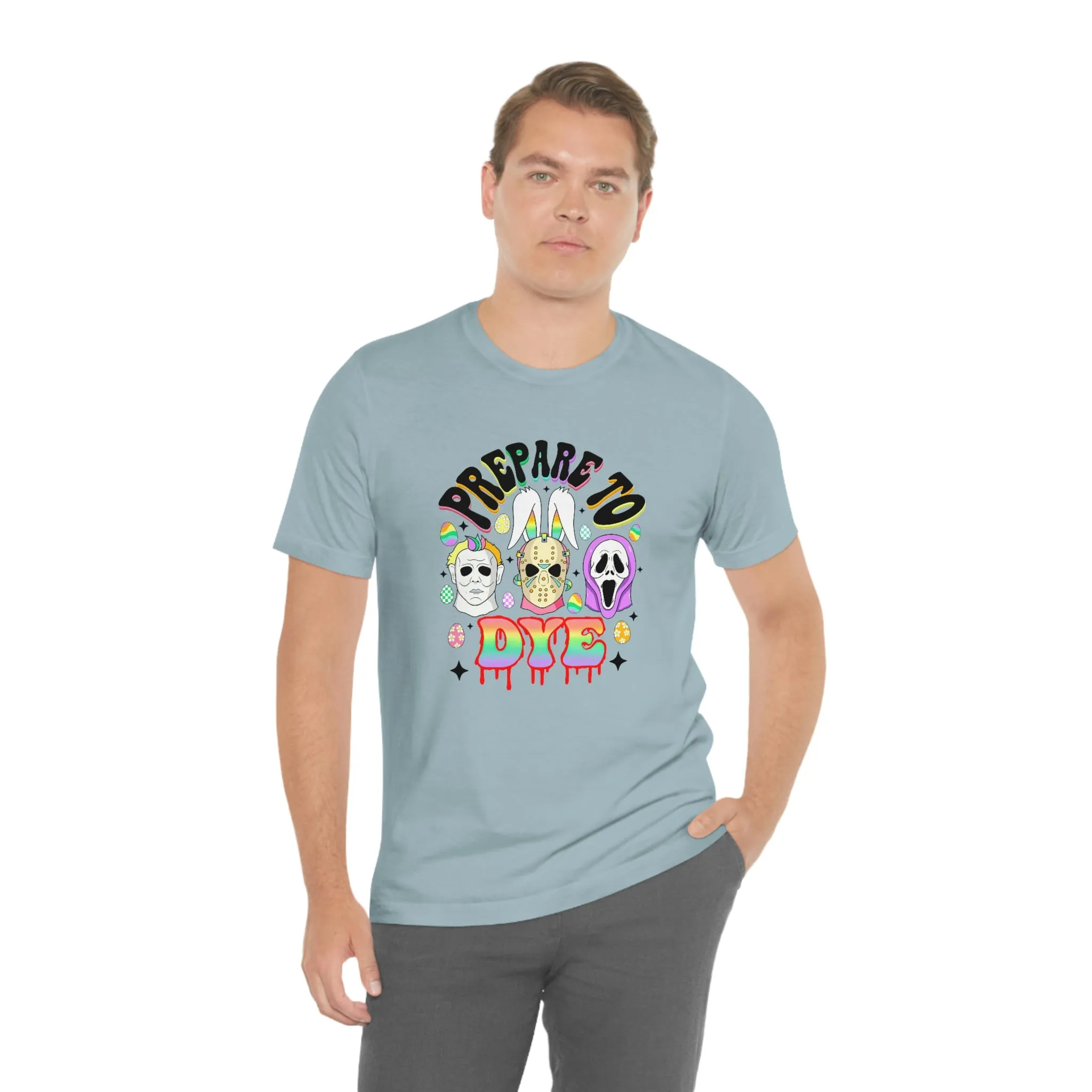 "Prepare to Dye" Colorful Horror Tee - Unisex Shirt