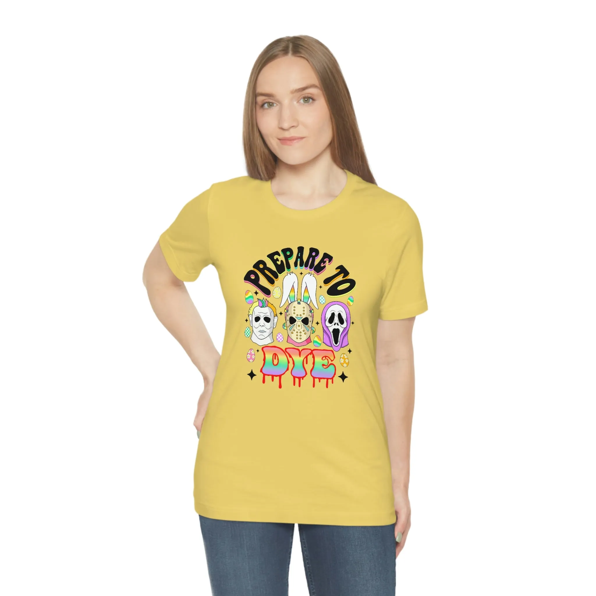 "Prepare to Dye" Colorful Horror Tee - Unisex Shirt