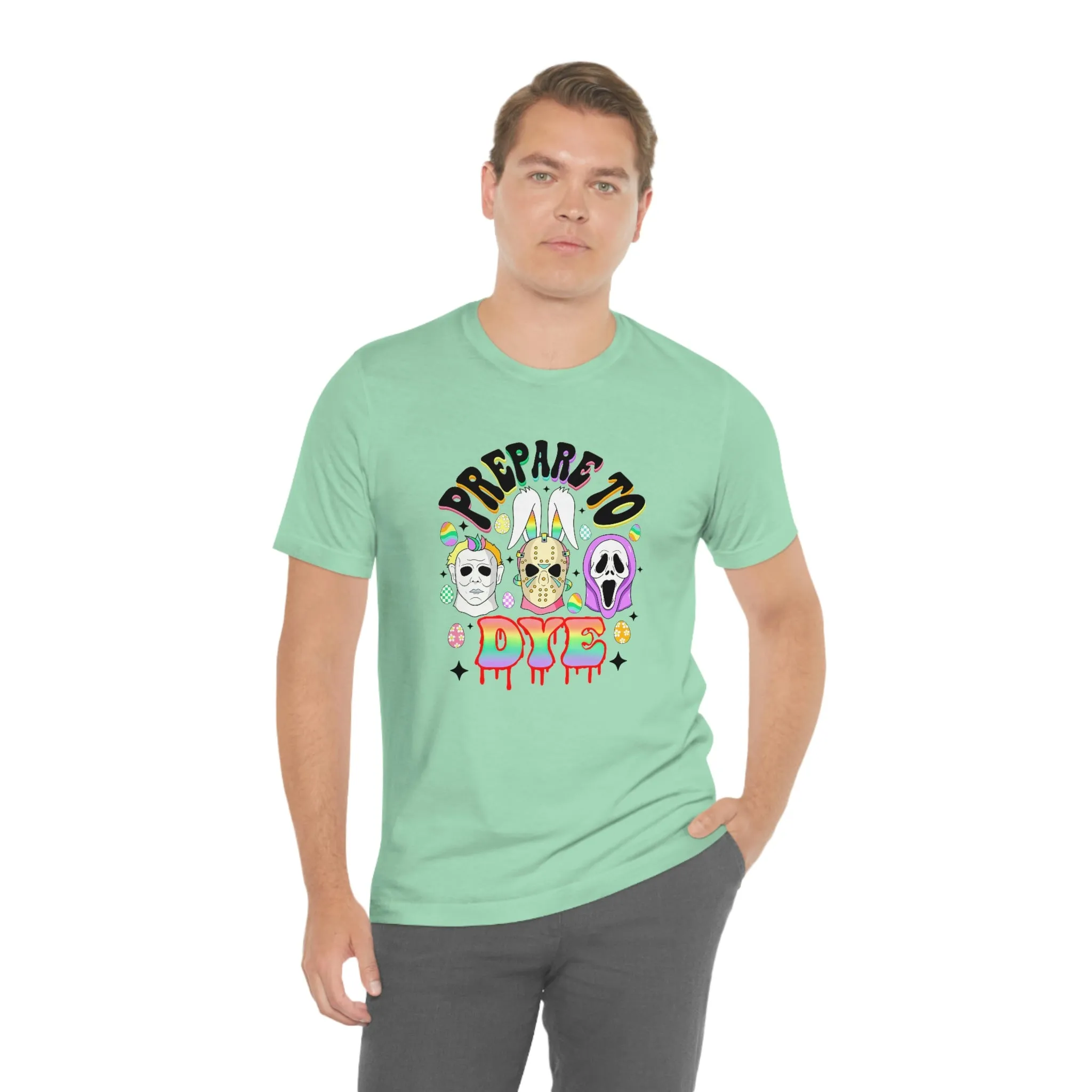 "Prepare to Dye" Colorful Horror Tee - Unisex Shirt