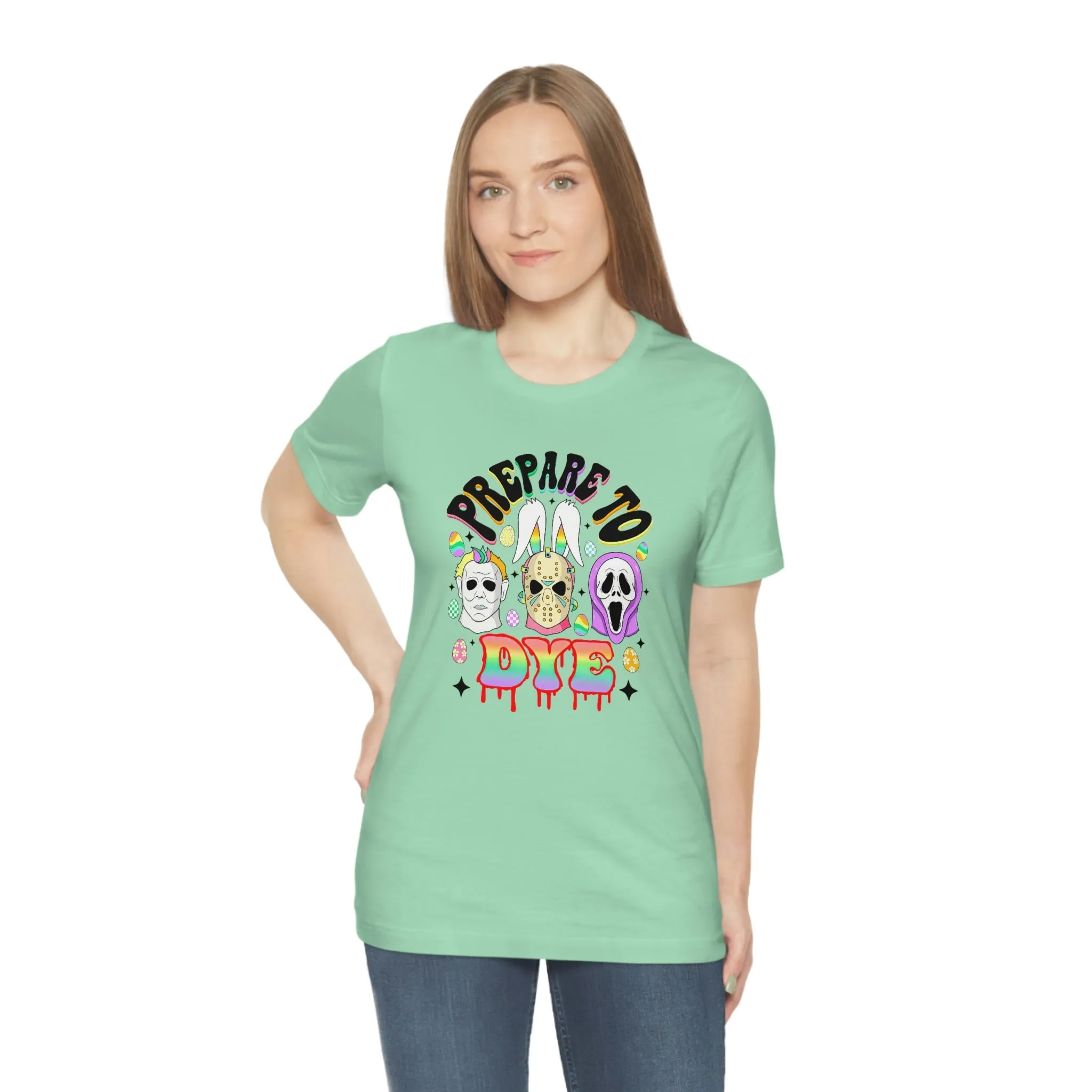 "Prepare to Dye" Colorful Horror Tee - Unisex Shirt