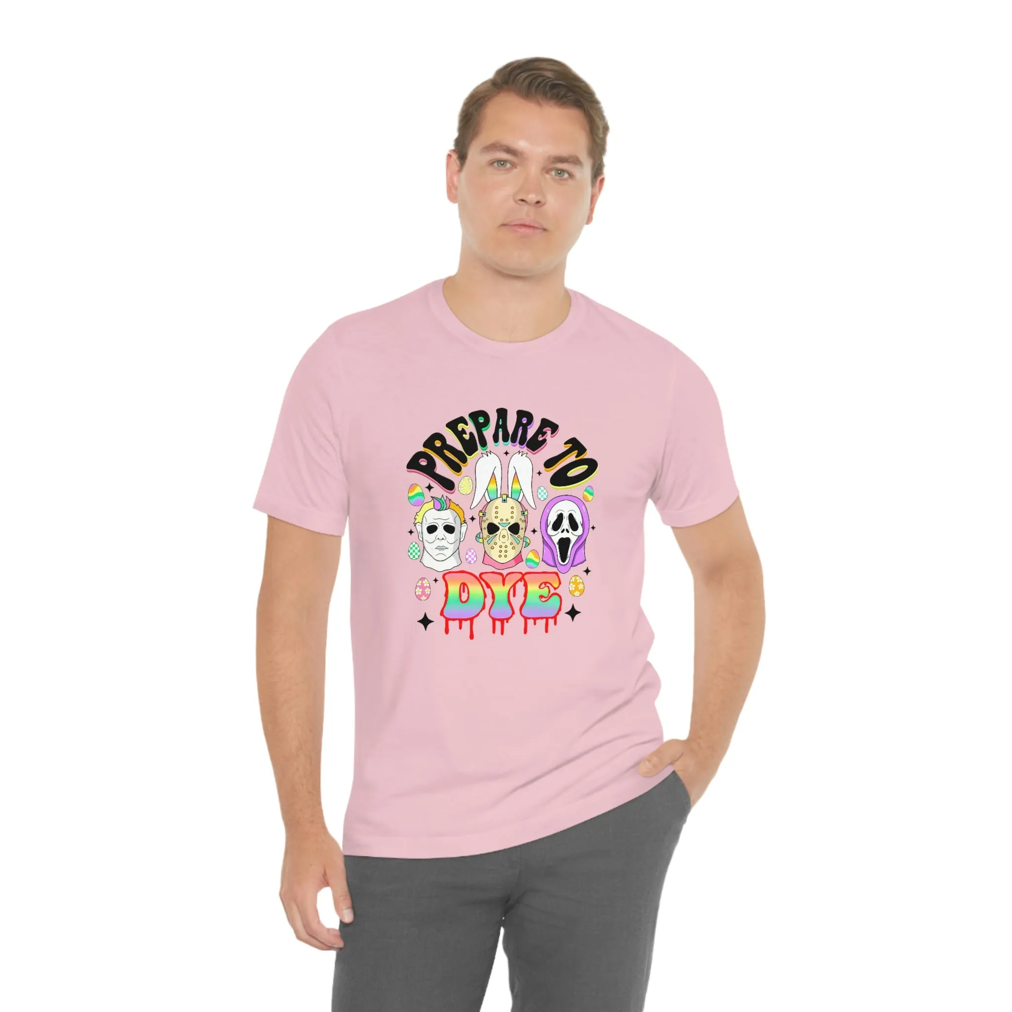 "Prepare to Dye" Colorful Horror Tee - Unisex Shirt