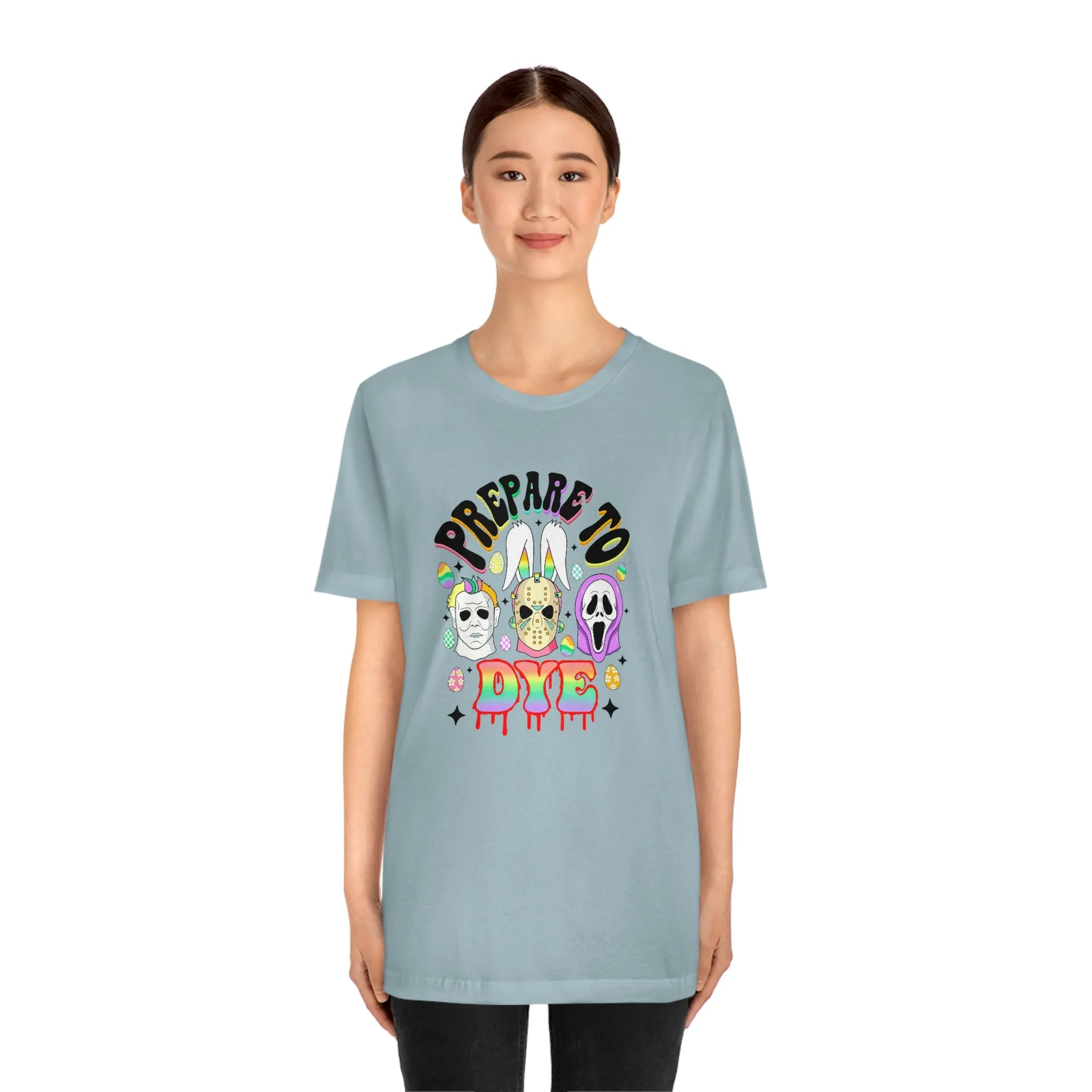 "Prepare to Dye" Colorful Horror Tee - Unisex Shirt