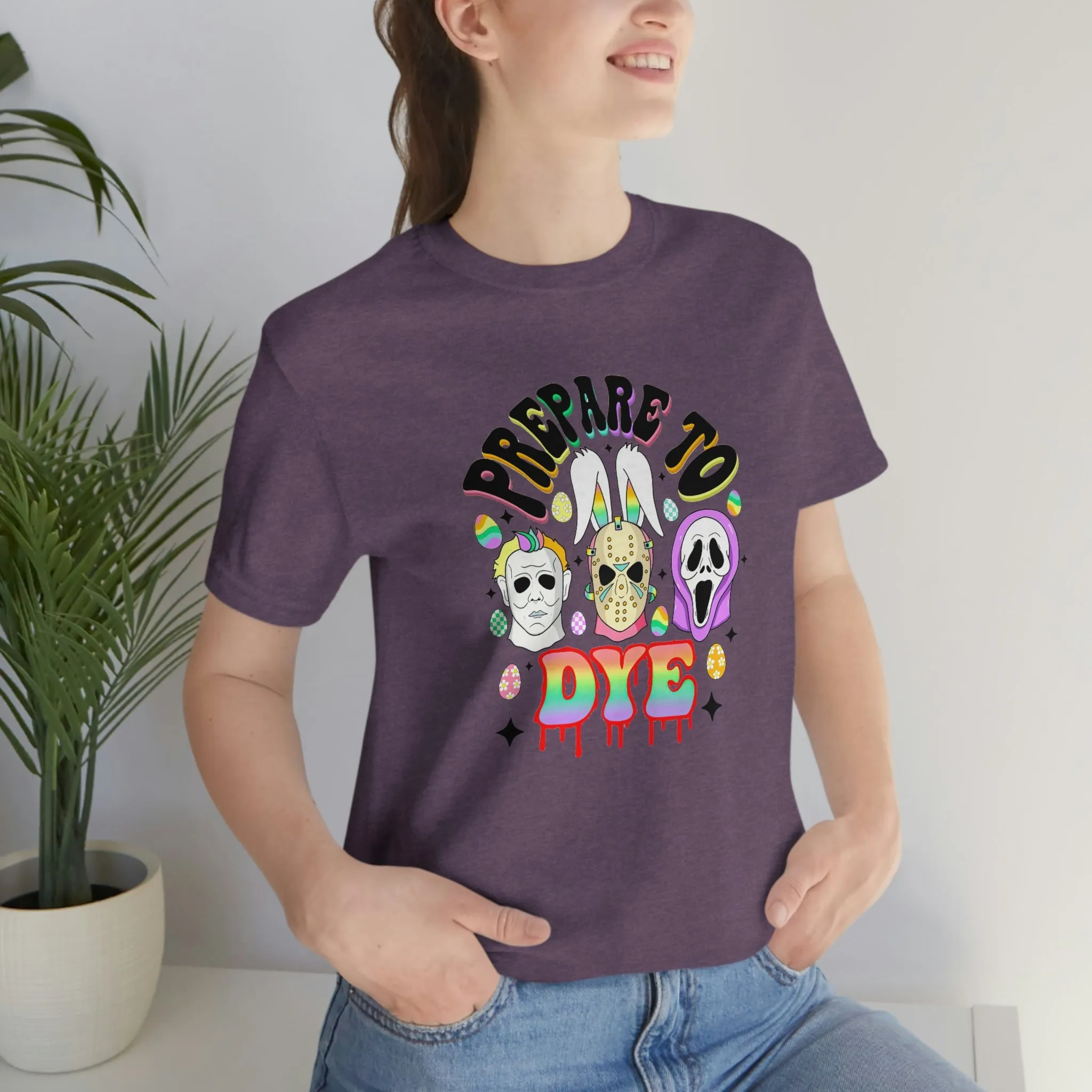 "Prepare to Dye" Colorful Horror Tee - Unisex Shirt