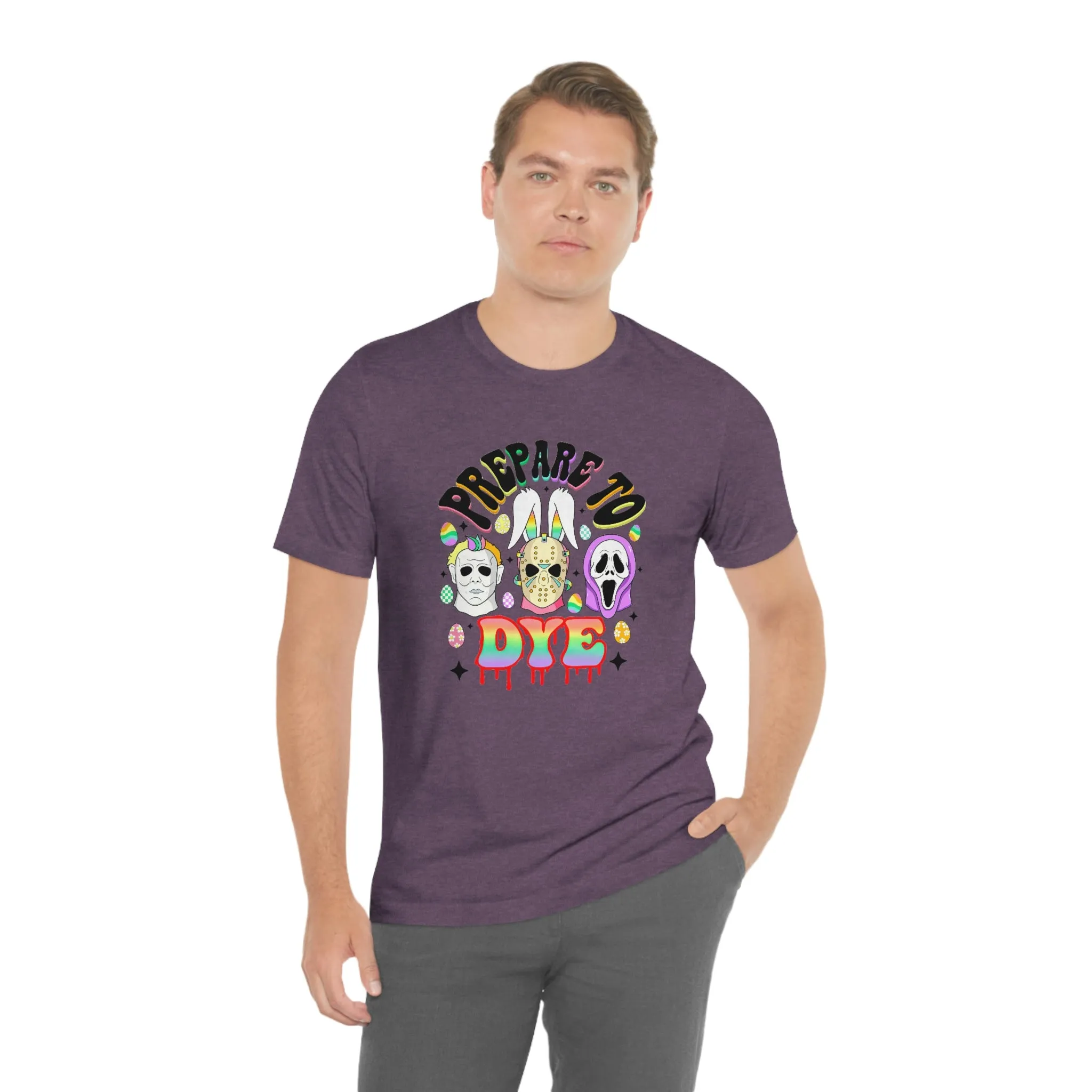 "Prepare to Dye" Colorful Horror Tee - Unisex Shirt